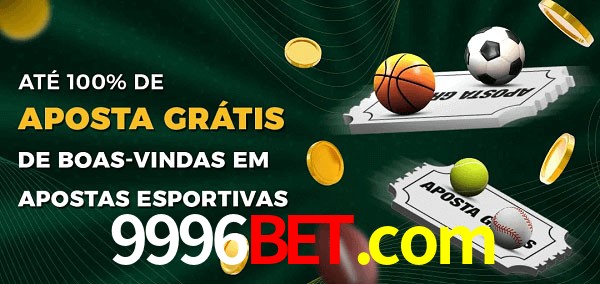 9996bet.com Ate 100% de Aposta Gratis