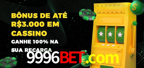 9996bet.com melhor bônus de depósito